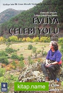 Osmanlı Seyyahı Evliya Çelebi’nin İzinde Evliya Çelebi Yolu