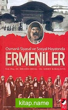 Osmanlı Siyasal ve Sosyal Hayatında Ermeniler