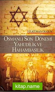 Osmanlı Son Dönemi Yahudilik ve Hahambaşılık