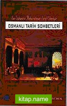 Osmanlı Tarih Sohbetleri Son Vakanüvis Abdurrahman Şeref Efendiyle