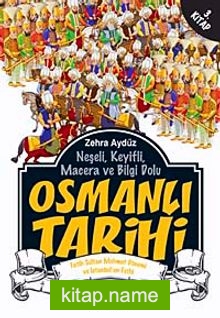 Osmanlı Tarihi -3  Fatih Sultan Mehmet Dönemi ve İstanbul’un Fethi