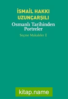 Osmanlı Tarihinden Portreler Seçme Makaleler 1