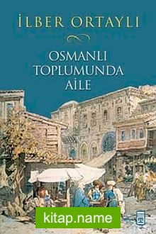 Osmanlı Toplumunda Aile (Ciltli)