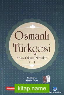 Osmanlı Türkçesi Kolay Okuma Metinleri -1