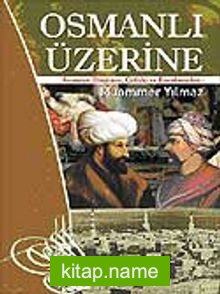 Osmanlı Üzerine  Senaryo, Düşünce, Çelişki ve Karalamalar