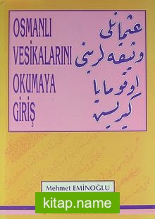 Osmanlı Vesikalarını Okumaya Giriş