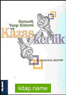 Osmanlı Yargı Sistemi ve Kazaskerlik