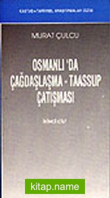 Osmanlı’da Çağdaşlaşma-Taassup Çatışması İki Cilt