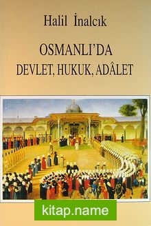 Osmanlı’da Devlet, Hukuk, Adalet