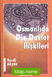 Osmanlıda Din Devlet İlişkileri