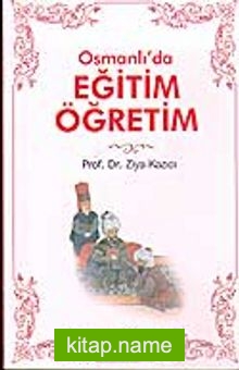 Osmanlı’da Eğitim Öğretim