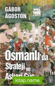 Osmanlı’da Strateji ve Askeri Güç