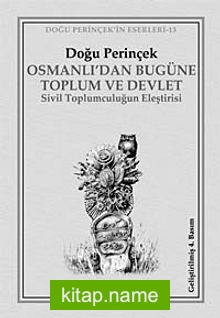 Osmanlı’dan Bugüne Toplum ve Devlet  Sivil Toplumculuğun Eleştirisi