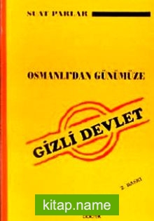 Osmanlı’dan Günümüze Gizli Devlet