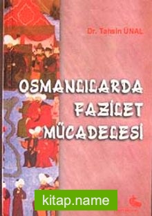 Osmanlılarda Fazilet Mücadelesi