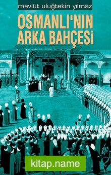 Osmanlı’nın Arka Bahçesi