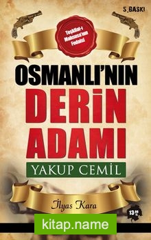 Osmanlı’nın Derin Adamı Yakup Cemil