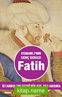 Osmanlı’nın Genç Dehası Fatih