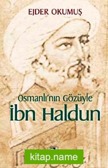 Osmanlı’nın Gözüyle İbn Haldun