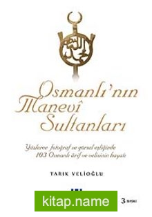 Osmanlı’nın Manevi Sultanları