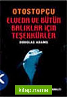 Otostopçu 4 Elveda ve Bütün O Balıklar İçin Teşekkürler küçük boy