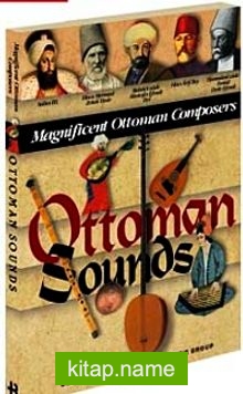 Ottoman Sounds Magnificent Ottoman Composers