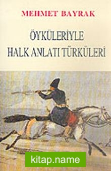 Öyküleriyle Halk Anlatı Türküleri