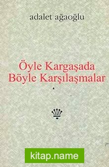 Öyle Kargaşada Böyle Karşılaşmalar (Karton Kapak)