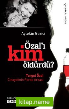 Özal’ı Kim Öldürdü?  Turgut Özal Cinayetinin Perde Arkası