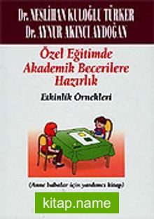 Özel Eğitimde Akademik Becerilere Hazırlık / Etkinlik Örnekleri