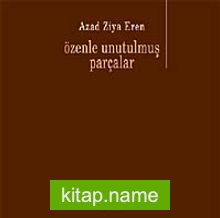 Özenle Unutulmuş Parçalar