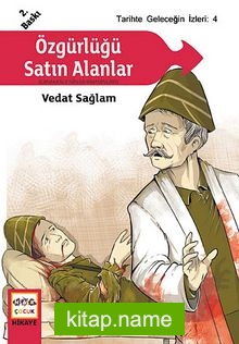 Özgürlüğü Satın Alanlar (Çanakkale’nin Kahramanları) / Tarihte Geleceğin İzleri:4