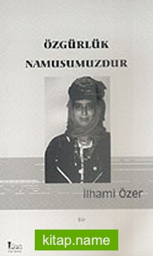 Özgürlük Namusumuzdur