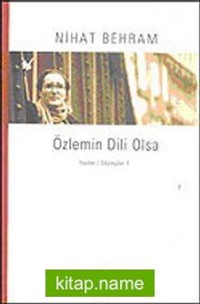 Özlemin Dili Olsa  Yazılar Söyleşiler 1