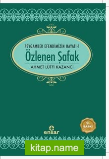 Özlenen Şafak / Peygamber Efendimizin Hayatı 1