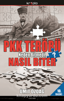 PKK Terörü Neden Bitmedi, Nasıl Biter?