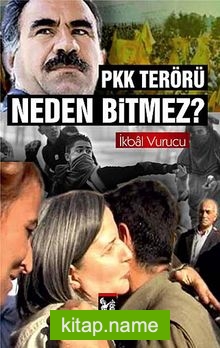 PKK Terörü Neden Bitmez?