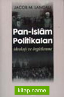 Pan-İslam Politikaları İdeoloji ve Örgütlenme