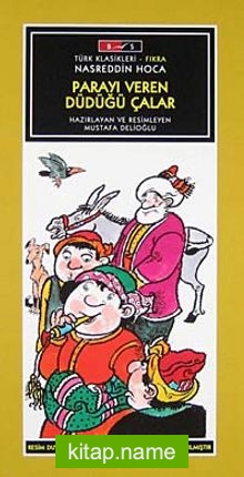 Parayı Veren Düdüğü Çalar / Nasreddin Hoca-Düz Yazı