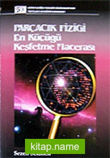 Parçacık Fiziği / En Küçüğü Keşfetme Macerası