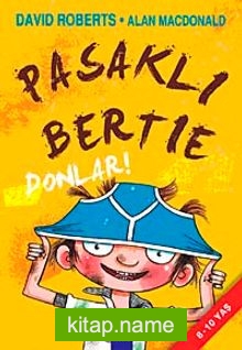 Pasaklı Bertie-Donlar!