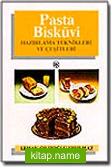 Pasta Bisküvi Hazırlama Teknikleri ve Çeşitleri