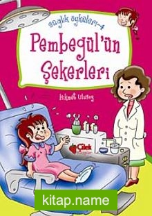 Pembegül’ün Şekerleri / Sağlık Öyküleri -4