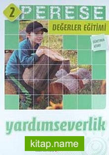 Perese Değerler Eğitimi Öğretmen Kitabı 2 / Yardımseverlik