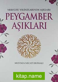 Peygamber Aşıkları Yeryüzü Yıldızlarının Aşkları