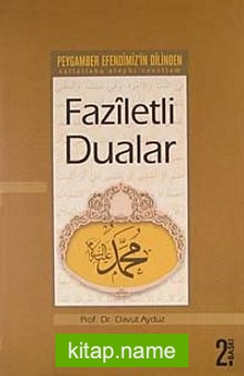 Peygamber Efendimizin Dilinden Faziletli Dualar