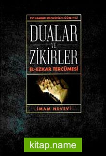 Peygamber Efendimizin Öğrettiği Dualar Ve Zikirler El-Ezkar Tercümesi