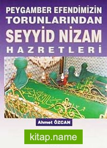 Peygamber Efendimizin Torunlarından Seyyid Nizam Hazretleri