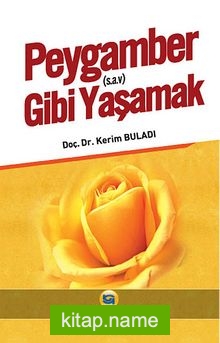 Peygamber Gibi Yaşamak