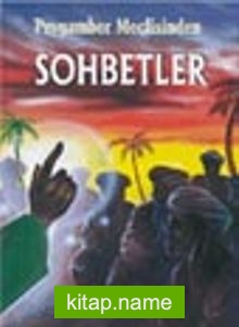 Peygamber Meclisinden Sohbetler (sohbet 007)